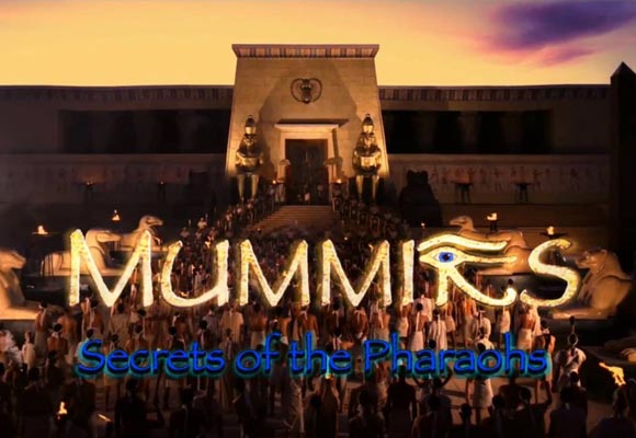 Mummies: Secrets of the Pharaohs
