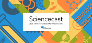Sciencecast - A televised fundraiser for The Discovery