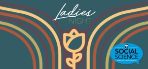 Social Science: Ladies Night