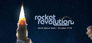 World Space Week: Rocket Revolution at The Discovery in Reno, NV October 5-10, 2026