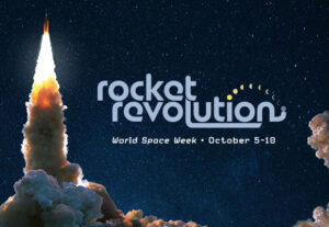 World Space Week: Rocket Revolution at The Discovery in Reno, NV October 5-10, 2026